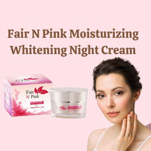 Fair N Pink Moisturizing Skin Whitening Night Cream